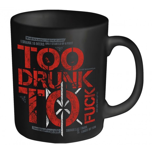 Taza Dead Kennedys - Too Drunk